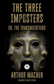 The Three Imposters : Or the Transmutations cover image