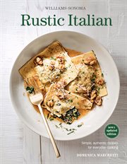 Williams-sonoma rustic italian. Simple, Authentic Recipes for Everyday Cooking cover image