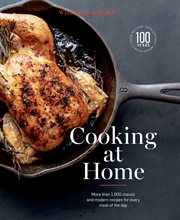 Williams-sonoma cooking at home. More Than 1,000 Classic and Modern Recipes for Every Meal of the Day cover image