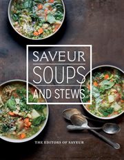 Saveur: soups and stews cover image