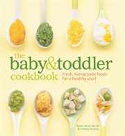 The Baby &amp; Toddler Cookbook