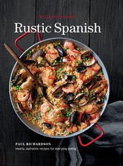 Williams-Somano Rustic Spanish : hearty, authentic recipes for everyday cooking cover image