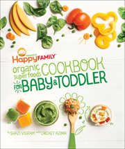 Happy Family Organic Superfoods Cookbook For Baby & Toddler cover image
