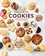 Williams-sonoma favorite cookies. More Than 40 Recipes for Iconic Treats cover image