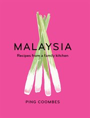 Malaysia : recipes from a family kitchen cover image