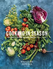 Williams-sonoma cooking in season. 100 Recipes for Eating Fresh cover image