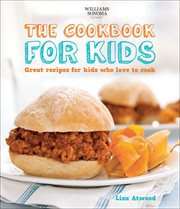 The cookbook for kids. Great Recipes for Kids Who Love to Cook cover image
