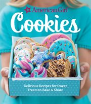 American girl cookies : delicious recipes for sweet treats to bake and share cover image