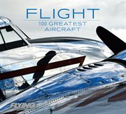 Flight. 100 Greatest Aircraft cover image