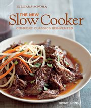 The new slow cooker : comfort classics reinvented cover image