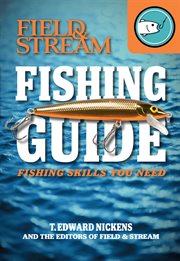 Fishing guide : fishing skills you need cover image