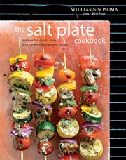 The salt plate cookbook : recipes for quick, easy, and perfectly seasoned meals cover image