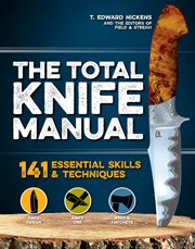 The total knife manual : 141 essential skills and techniques cover image