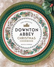 The Official Downton Abbey Christmas Cookbook cover image