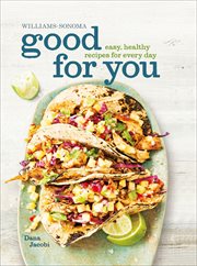 Good for You : Easy, Healthy Recipes for Every Day cover image