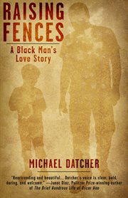 Raising fences : a black man's love story cover image