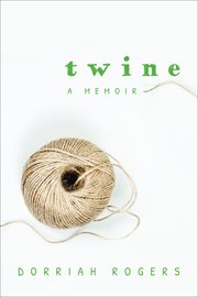 Twine : a memoir cover image