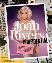 Joan Rivers confidential : the unseen scrapbooks, joke cards, personal files, and photos of a very funny woman who kept everything cover image