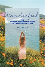 Wanderful : The Modern Bohemian's Guide to Traveling in Style cover image