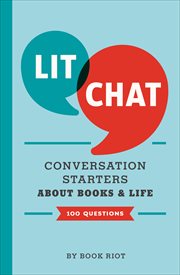 Lit Chat : Conversation Starters about Books and Life cover image