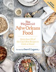 Tom Fitzmorris's New Orleans food : more than 250 of the city's best recipes to cook at home cover image