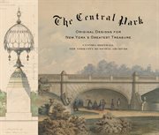 The Central Park : original designs for New York's greatest treasure cover image