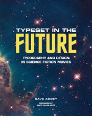 Typeset in the Future : Typography and Design in Science Fiction Movies cover image