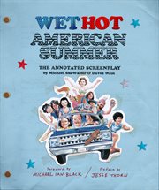Wet hot American summer : the annotated screenplay cover image