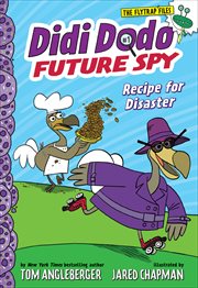 Didi Dodo, Future Spy: Recipe for Disaster : Recipe for Disaster cover image
