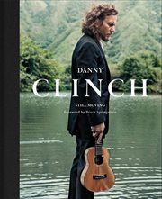 Danny Clinch : Still Moving cover image
