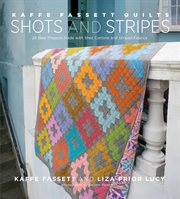 Kaffe Fassett quilts : shots and stripes : 24 new projects made with shot cottons and striped fabrics cover image