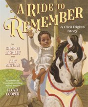 A ride to remember : a merry-go-round and its civil rights story cover image