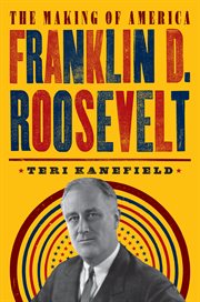 Franklin D. Roosevelt : the Making of America #5 cover image