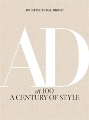 Architectural Digest at 100 : a century of style cover image
