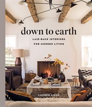 Down to Earth : Laid-Back Interiors for Modern Living cover image