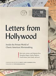 LETTERS FROM HOLLYWOOD : illuminating letters, memos, and telegrams about american moviemaking ..., 1921-1976 cover image
