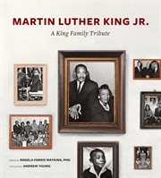 Martin Luther King, Jr. : a King family tribute cover image