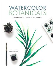 Watercolor botanicals : 20 prints to paint and frame cover image