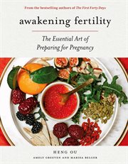 Awakening fertility : the essential art of preparing for pregnancy cover image