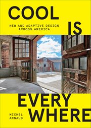 Cool Is Everywhere : New And Adaptive Design Across America cover image