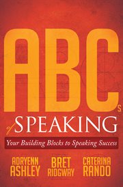 ABCs of speaking : your building blocks to speaking success cover image