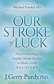 Our stroke of luck : New technology enables stroke victims to make a full recovery cover image