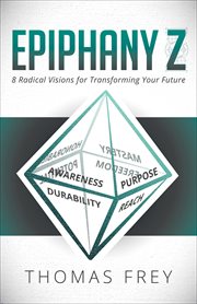 Epiphany Z : 8 radical visions for transforming your future cover image