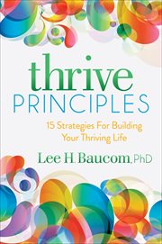 THRIVE PRINCIPLES : 15 strategies for building your thriving life cover image