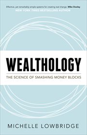 WEALTHOLOGY : the science of smashing money blocks cover image