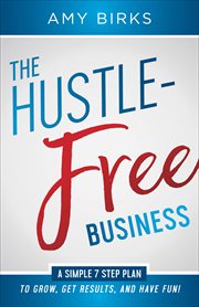 The hustle-free business cover image