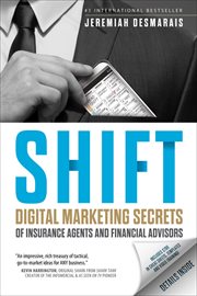 Shift : Digital Marketing Secrets of Insurance Agents and Financial Advisors cover image