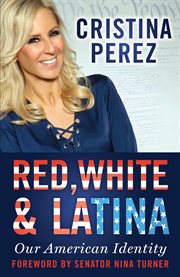 RED, WHITE AND LATINA : our american identity cover image
