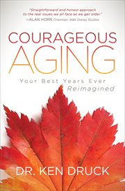 COURAGEOUS AGING : your best years ever reimagined cover image