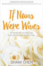If nuns were wives : a handbook on marriage from the perspective of a nun cover image